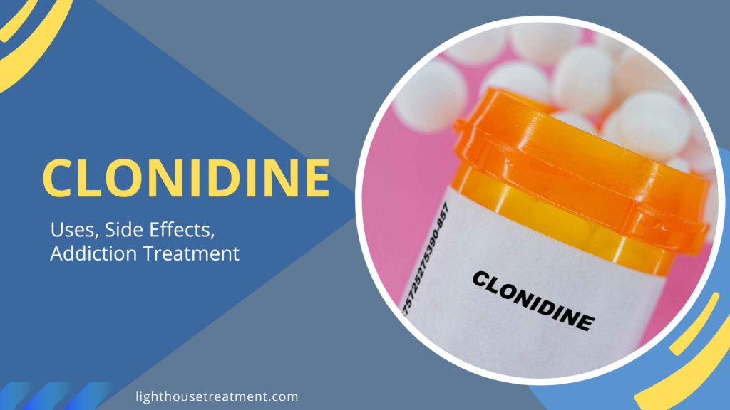 Clonidine for addiction treatment uses and side effects lighthouse